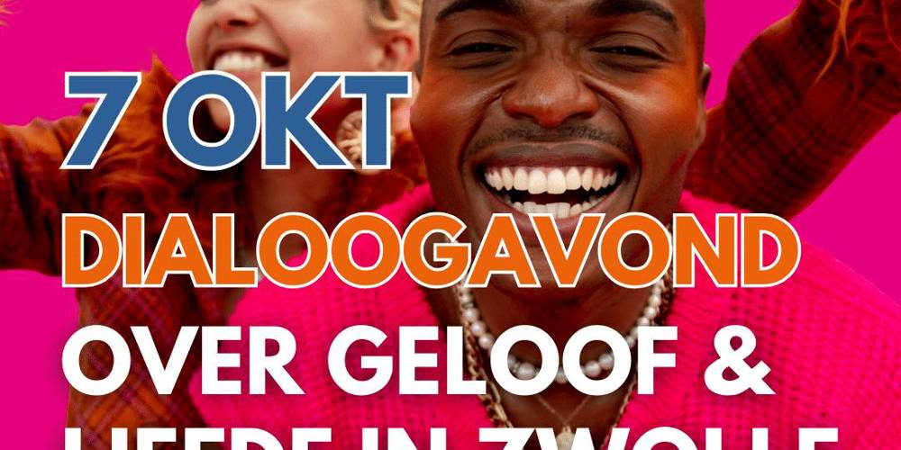 Afbeelding met tekst: “7 oktober dialoogavond over geloof & liefde in Zwolle”